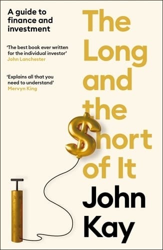 The Long and the Short of It: A guide to finance and investment for normally intelligent people who aren't in the industry