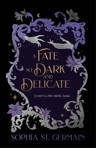 A Fate so Dark and Delicate: The slow-burn romantasy with sizzling tension, secrets and twists!