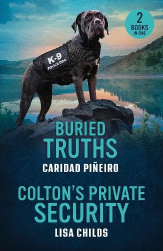 Buried Truths / Colton's Private Security: Buried Truths (Crooked Pass Security) / Colton's Private Security (The Coltons of Dark Canyon) (Mills & Boon Heroes)