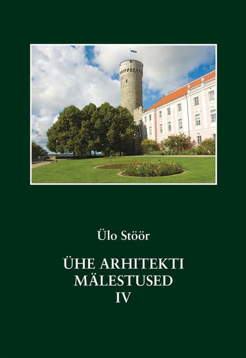 Ühe arhitekti mälestused: Neljas köide 1976–2016: Arhitekt linnas ja maal