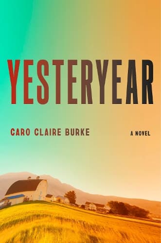 Yesteryear: A Novel
