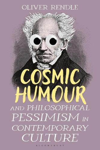 Cosmic Humour and Philosophical Pessimism in Contemporary Culture