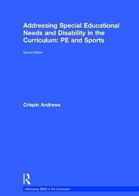 Addressing Special Educational Needs and Disability in the Curriculum: PE and Sports