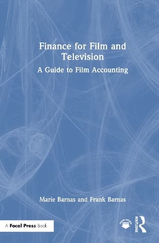 Finance for Film and Television: A Guide to Film Accounting
