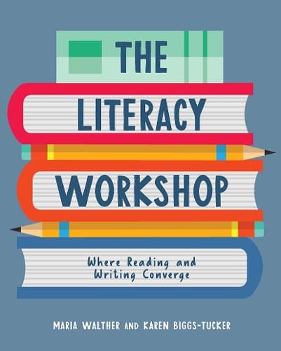 Literacy Workshop: Where Reading and Writing Converge