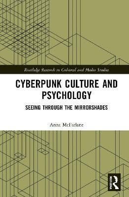 Cyberpunk Culture and Psychology: Seeing through the Mirrorshades