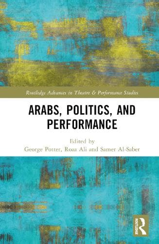 Arabs, Politics, and Performance