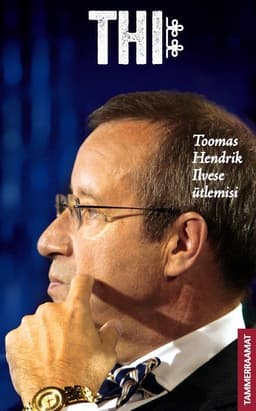 THI. Toomas Hendrik Ilvese ütlemisi