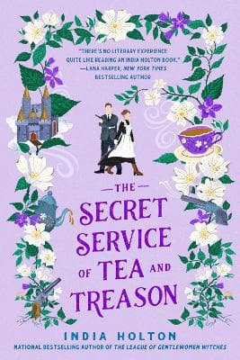 The Secret Service of Tea and Treason: The spellbinding fantasy romance for fans of Bridgerton