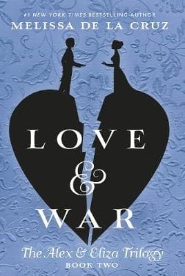 Love & War: The Alex & Eliza Trilogy