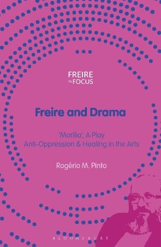 Freire and Drama: 'Marília', a Play - Anti-Oppression and Healing in the Arts