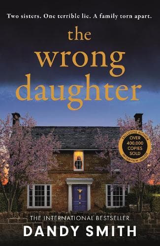 The Wrong Daughter: The totally addictive BRAND NEW psychological thriller by Dandy Smith with a killer twist!