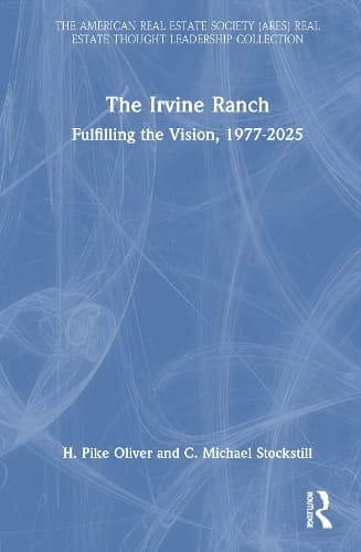 The Irvine Ranch: Fulfilling the Vision, 1977-2025