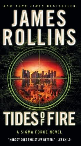 Tides of Fire: A Sigma Force Novel
