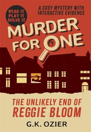 The Unlikely End of Reggie Bloom: A Cosy Mystery Whodunnit with Real Clues to Solve