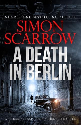 A Death in Berlin: A gripping new World War 2 thriller from the bestselling author