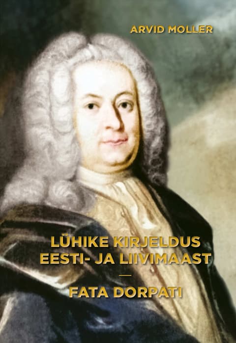 Lühike kirjeldus Eesti- ja Liivimaast. Fata Dorpati