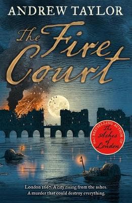 The Fire Court: A gripping historical thriller from the bestselling author of The Ashes of London