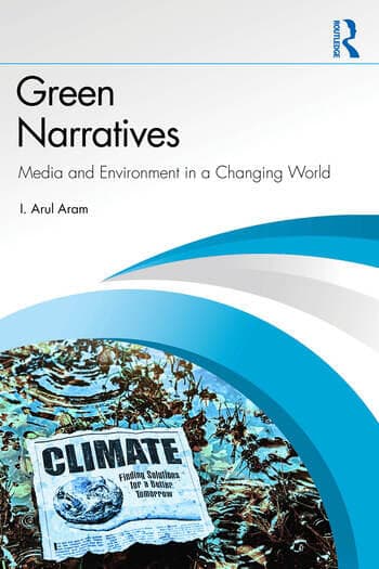 Green Narratives: Media and Environment in a Changing World