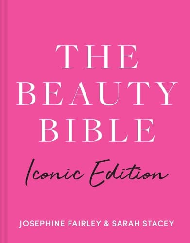 The Beauty Bible: Iconic Edition
