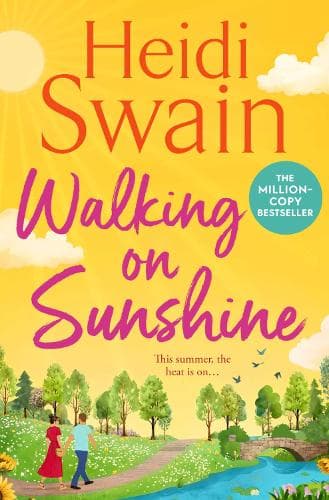 Walking on Sunshine: The perfect uplifting summer read from million-copy Sunday Times bestselling author Heidi Swain