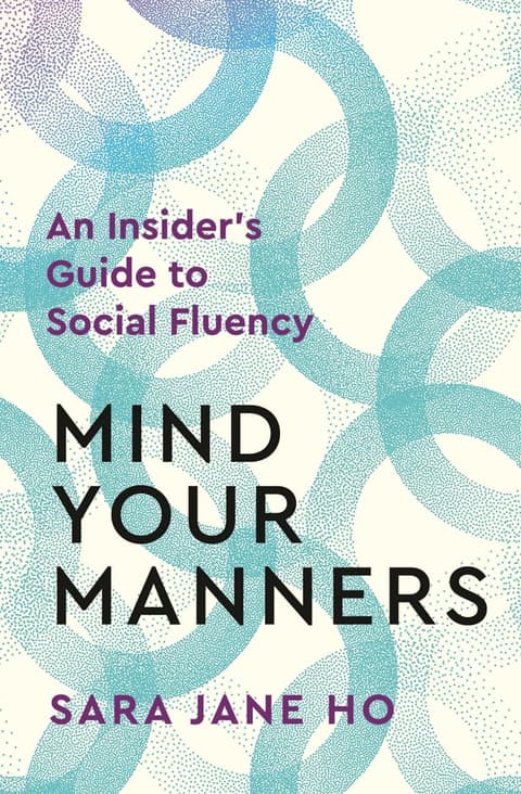 Mind Your Manners. An Insider´s Guide to Social Fluency