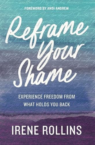 Reframe Your Shame: Experience Freedom from What Holds You Back