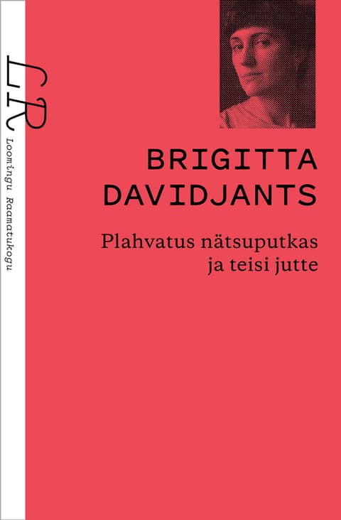 Loomingu Raamatukogu 10-11/2025 Brigitta Davidjants. Plahvatus nätsuputkas ja teisi jutte