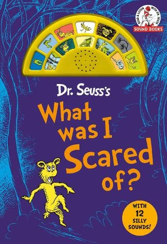 Dr. Seuss's What Was I Scared Of? with 12 Silly Sounds!: An Interactive Read and Listen Book
