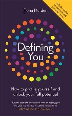 Defining You: How to profile yourself and unlock your full potential - SHORTLISTED AT THE BUSINESS BOOK AWARDS