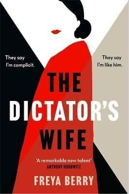 The Dictator's Wife: A mesmerising novel of deception: A BBC 2 Between the Covers Book Club pick