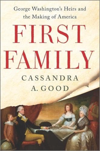 First Family: George Washington´s Heirs and the Making of America