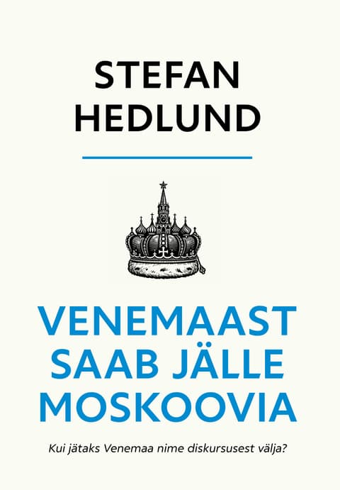 Venemaast saab jälle Moskoovia