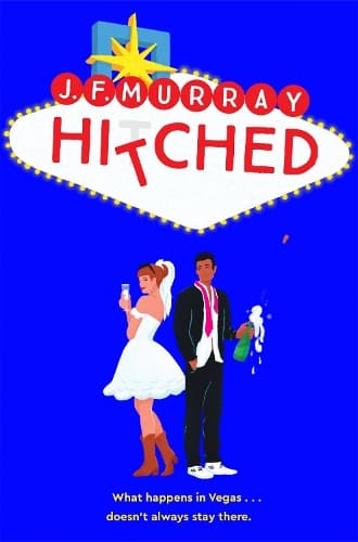 Hitched: Bridesmaids meets The Hangover, this is the funniest rom com you'll read this year!