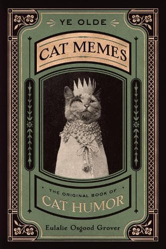 Ye Olde Cat Memes: The Original Book of Cat