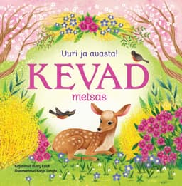 Uuri ja avasta. Kevad metsas