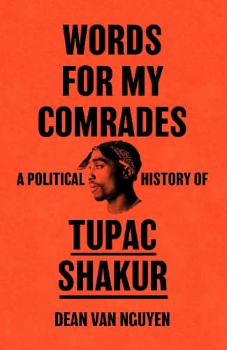 Words for My Comrades: A Political History of Tupac Shakur