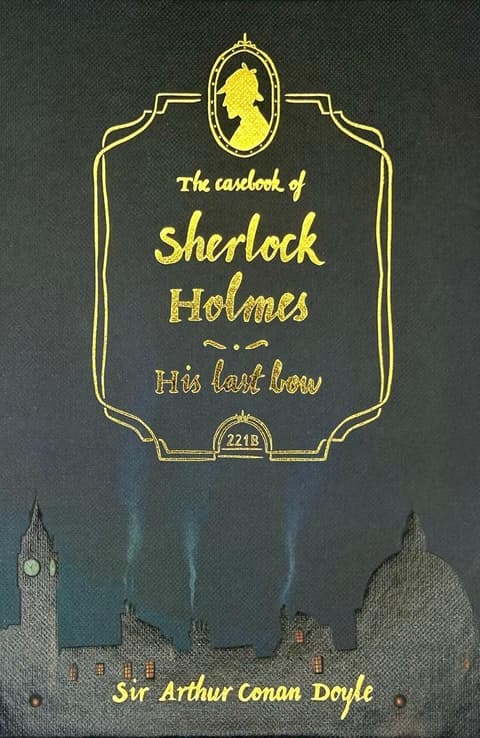 The Casebook of Sherlock Holmes & His Last Bow (Collector´s Edition)