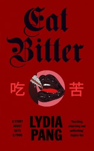 Eat Bitter: A Story About Guts and Food