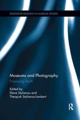 Museums and Photography: Displaying Death