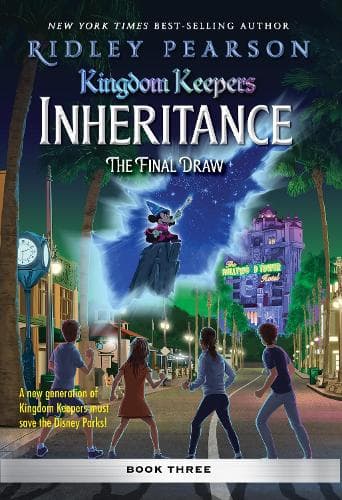 Kingdom Keepers: Inheritance: The Final Draw: Kingdom Keepers Inheritance Book 3