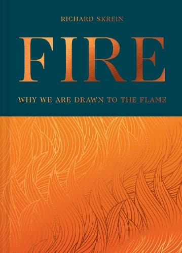 Fire: Why we are drawn to the flame