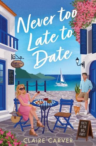 Never Too Late to Date (The Greek Getaways Collection, Book 3)