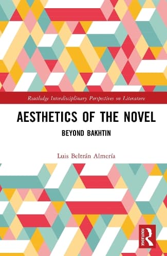 Aesthetics of the Novel: Beyond Bakhtin