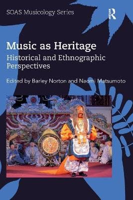 Music as Heritage: Historical and Ethnographic Perspectives
