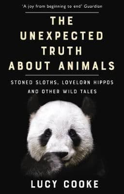 The Unexpected Truth About Animals: Brilliant natural history, starring lovesick hippos, stoned sloths, exploding bats and frogs in taffeta trousers...