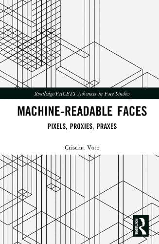 Machine-Readable Faces: Pixels, Proxies, Praxes