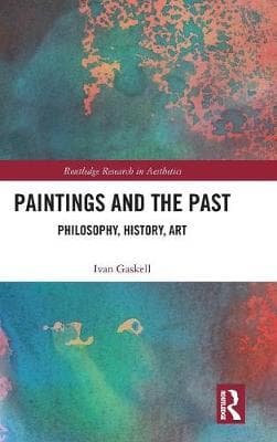 Paintings and the Past: Philosophy, History, Art