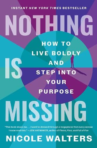 Nothing Is Missing: A Memoir of Living Boldly