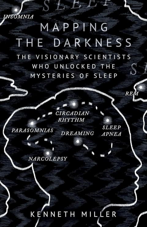 Mapping the Darkness: The Visionary Scientists Who Unlocked the Mysteries of Sleep
